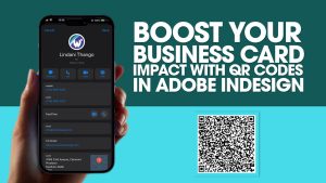 Boost Your Business Card Impact with QR Codes in Adobe InDesign