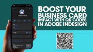 Boost Your Business Card Impact with QR Codes in Adobe InDesign
