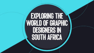 Exploring the World of Graphic Designers in South Africa by Warten Weg South Africa Graphic Design Warten Weg