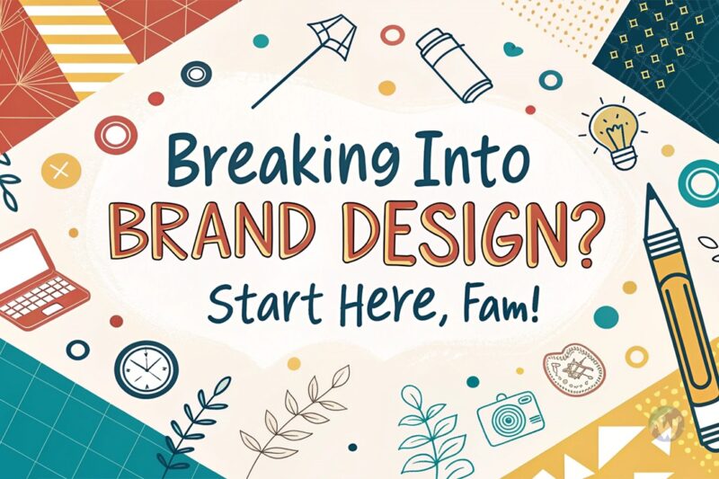 Breaking Into Brand Design? Start Here, Fam! | Warten Weg
